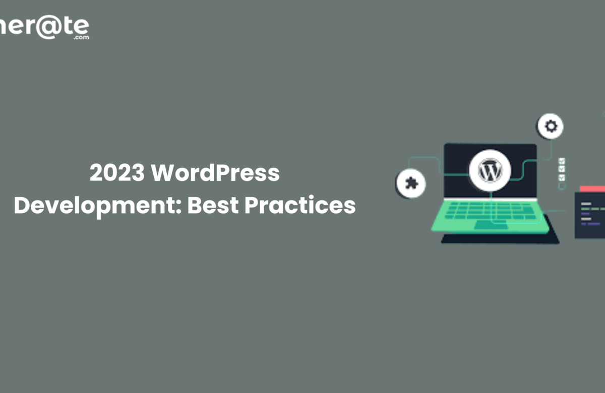 2023 WordPress Development: Best Practices