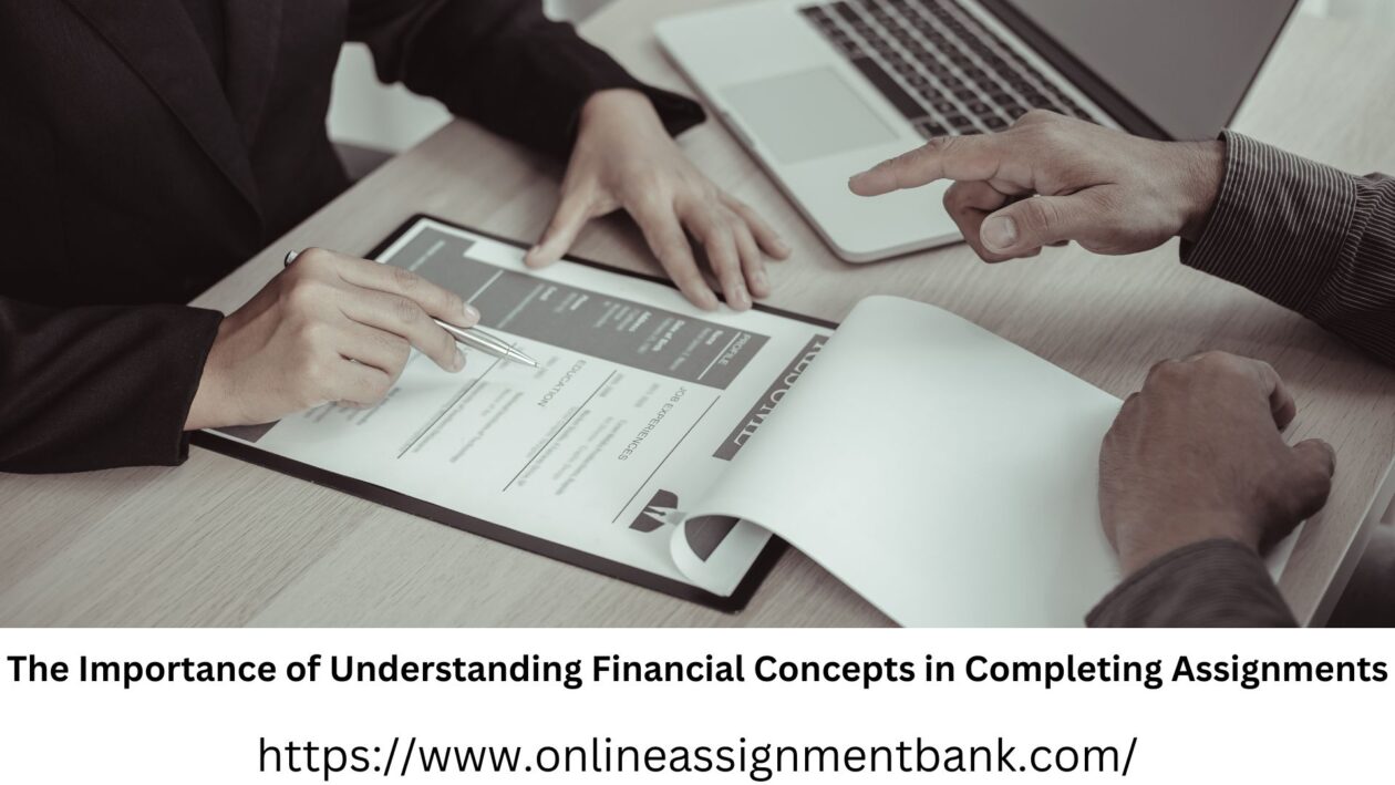 The Importance of Understanding Financial Concepts in Completing Assignments