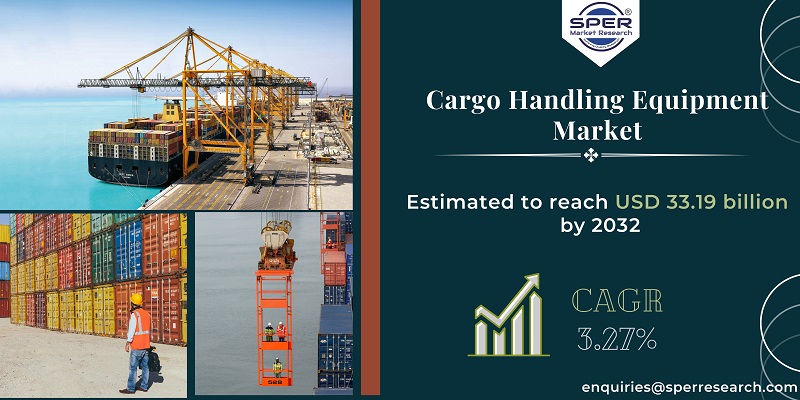 Cargo Handling Equipment Market Growth and Share 2023, will peak USD 33.19 billion, Trends Analysis and Opportunities to 2032: SPER Market Research