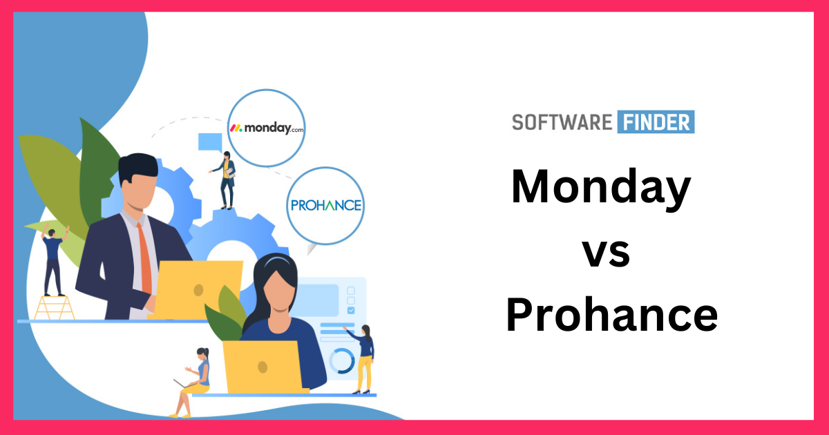 Monday vs Prohance: Which Project Management Tool is Better?