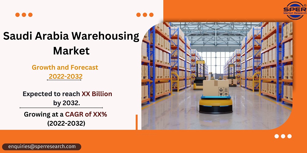 Saudi Arabia Warehousing Market Share, Growth, Emerging Trends, Key Players, Future Investments and Forecast Analysis 2022-2032: SPER Market Research
