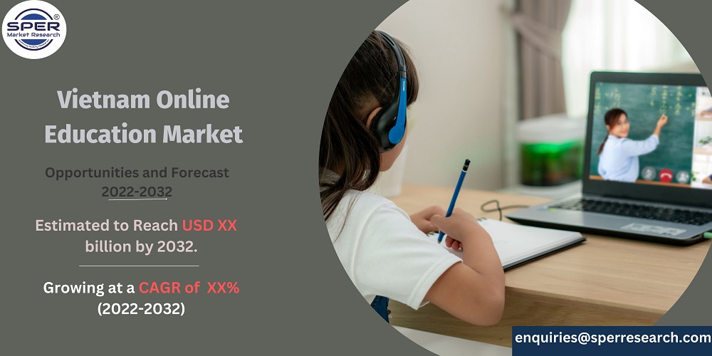 Vietnam Online Education Market Share, Revenue, Scope, Emerging Trends, Opportunities, Future Investments and Forecast 2032: SPER Market Research