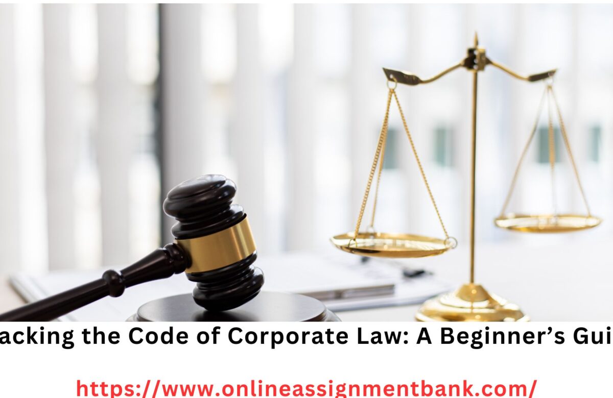 Cracking the Code of Corporate Law: A Beginner’s Guide