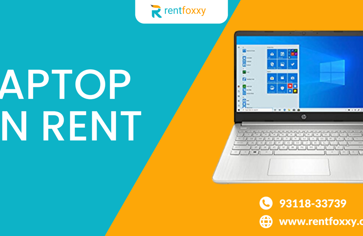 Laptop On Rent : An Affordable and Convenient Solution