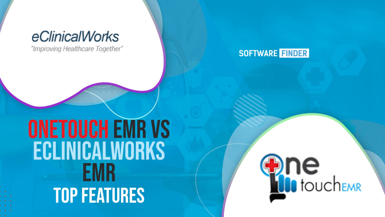 Onetouch EMR Vs eClinicalworks: Everything You Need to Know