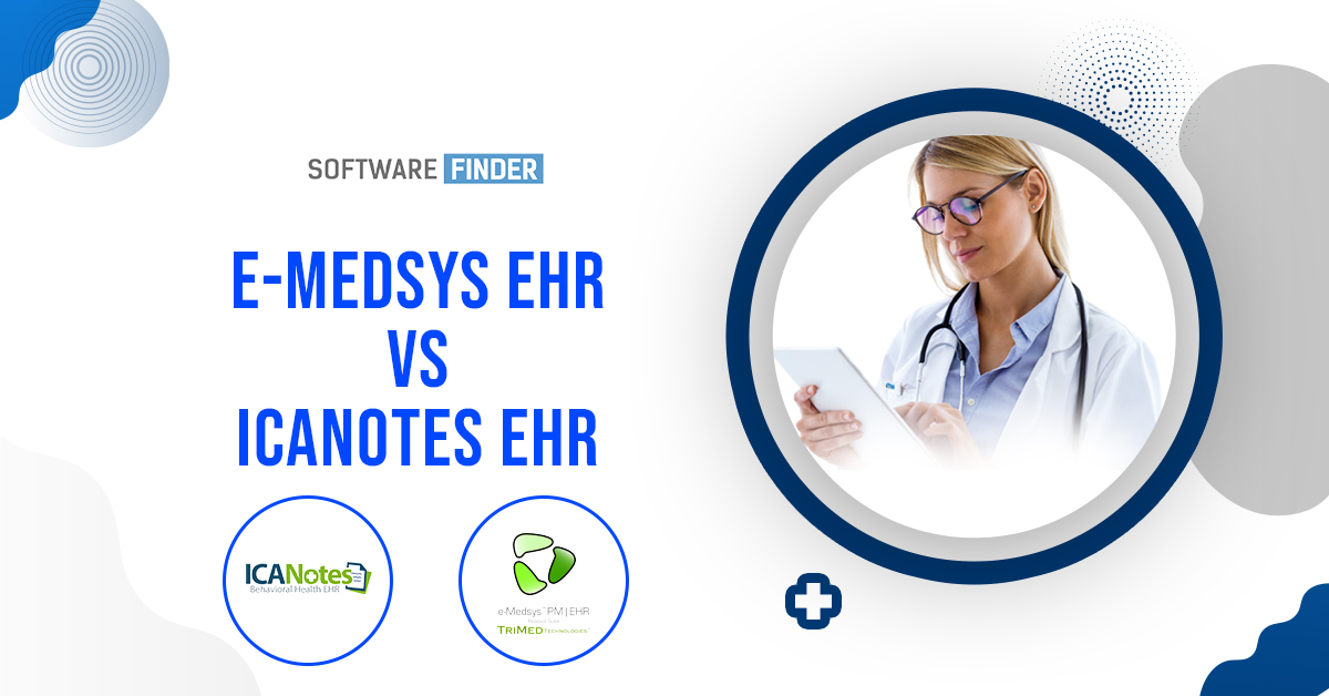 e-Medsys vs ICANotes EHR: A Thorough Assessment 2023
